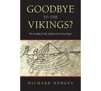 Richard Hodges Goodbye to the Vikings? (Tascabile)