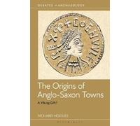 Richard Hodges The Origins of Anglo-Saxon Towns (Copertina rigida)
