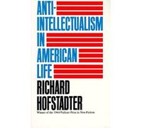 Richard Hofstadter Anti-Intellectualism in American Life (Tascabile)