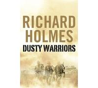 Richard Holmes Dusty Warriors (Tascabile)