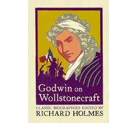 Richard Holmes Godwin on Wollstonecraft (Tascabile)