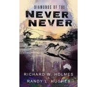 Richard Holmes Randy Hughes Diamonds of the Never Never (Tascabile)