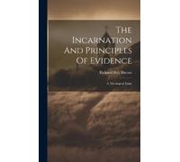 Richard Holt Hutto The Incarnation And Principles Of Evidenc (Copertina rigida)