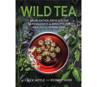 Richard Hood Nick Moyle Wild Tea (Copertina rigida)
