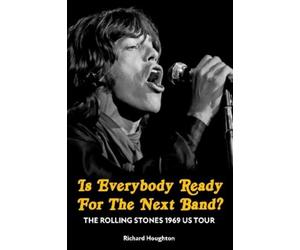 Richard Houghton Is Everybody Ready For The Next Band? (Copertina rigida)