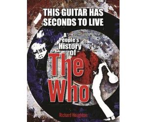 Richard Houghton This Guitar Has Seconds To Live (Copertina rigida)