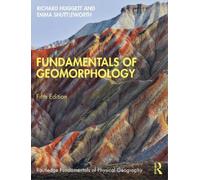 Richard Huggett Emma Shuttleworth Fundamentals of Geomorphology (Tascabile)