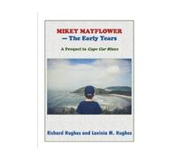 Richard Hughes and Lavinia M Hughe Mikey Mayflower - The Early Year (Tascabile)