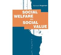 Richard Hugman Social Welfare and Social Value (Tascabile)
