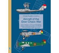 Richard Humbers A Scale Modeller's Guide to Aircraft of the Gran Cha (Tascabile)