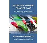 Richard Humphey Essential Motor Finance Law for the Busy Practitione (Tascabile)