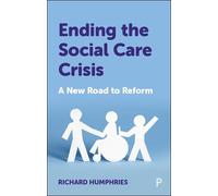 Richard Humphries Ending the Social Care Crisis (Tascabile)