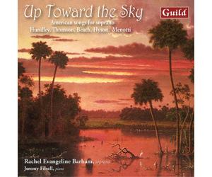 Richard Hundley Up Toward the Sky: American Songs for Soprano (CD) Album