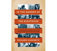 Richard Hurowitz In the Garden of the Righteous (Tascabile)