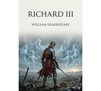 Richard III: by William Shakespeare