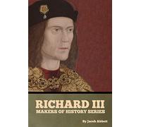 Richard III, Makers of History Series