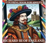 Richard III Of England: Colouring book For Adults