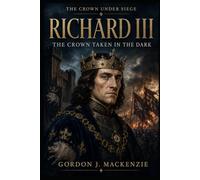 Richard III: The Crown Taken in the Dark