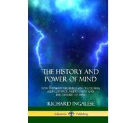 Richard Ingalese The History and Power of Mind (Copertina rigida)