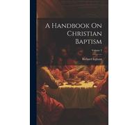 Richard Ingham A Handbook On Christian Baptism; Volume 2 (Copertina rigida)