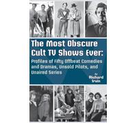 Richard Irvin The Most Obscure Cult TV Shows Ever - Profiles (Copertina rigida)