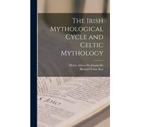 Richard Irvine Best Henry Arb The Irish Mythological Cycle an (Copertina rigida)
