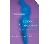 Richard Isay Being Homosexual (Tascabile)