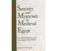 Richard J. A. McGregor Sanctity and Mysticism in Medieval Egypt (Tascabile)