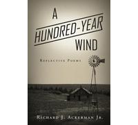 Richard J Ackerman A Hundred-Year Wind (Tascabile)