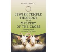 Richard J. Barr Jewish Temple Theology and the Mystery of the (Copertina rigida)