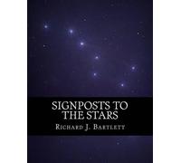 Richard J Bartlett Signposts to the Stars (Tascabile)