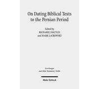 Richard J. Bautch On Dating Biblical Texts to the Persian Period (Tascabile)