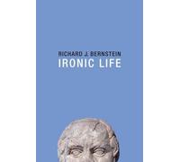 Richard J. Bernstein Ironic Life (Copertina rigida)