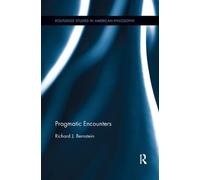 Richard J. Bernstein Pragmatic Encounters (Tascabile)