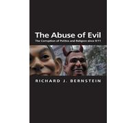 Richard J. Bernstein The Abuse of Evil (Tascabile) Themes for the 21st Century