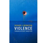 Richard J. Bernstein Violence (Copertina rigida)