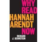 Richard J. Bernstein Why Read Hannah Arendt Now? (Tascabile)