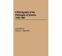Richard J. Blac A Bibliography of the Philosophy of Science, (Copertina rigida)