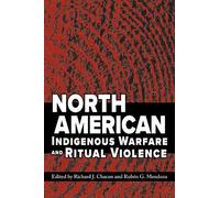 Richard J. Chacon Rubén North American Indigenous Warfare and Ritua (Tascabile)