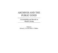 Richard J. Cox Archives and the Public Good (Copertina rigida)