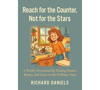 Richard J Daniels Reach for the Counter, not for the Stars (Tascabile)