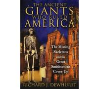 Richard J. Dewhurst The Ancient Giants Who Ruled America (Tascabile)