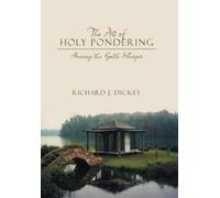 Richard J Dickey The Art of Holy Pondering (Copertina rigida)