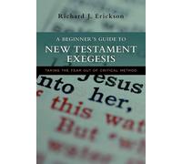 Richard J. Eric A Beginner's Guide to New Testament Exegesis: Taking (Tascabile)