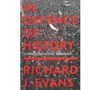 Richard J. Evans In Defence Of History (Tascabile)