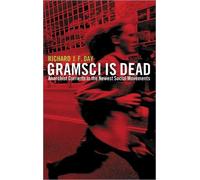 Richard J. F. Day Gramsci is Dead (Tascabile)