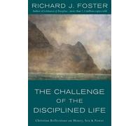 Richard J Foster The Challenge of the Disciplined Life (Tascabile)