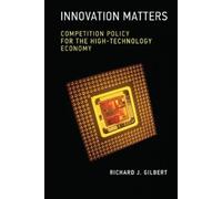Richard J. Gilbert Innovation Matters (Tascabile)