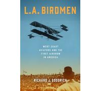 Richard J. Goodrich L.A. Birdmen (Copertina rigida)