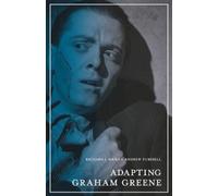 Richard J. Hand Andrew Purssell Adapting Graham Greene (Tascabile)